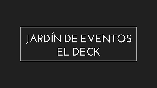 Jardin De Eventos El Deck